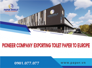 Pioneer company exporting toilet paper to Europe