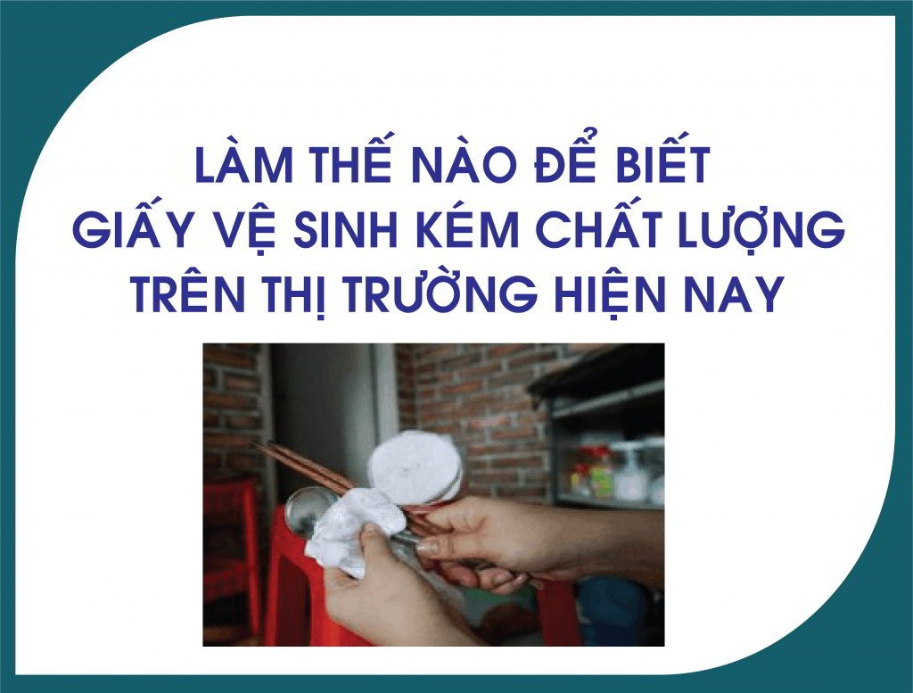 Làm thế nào để biết giấy vệ sinh kém chất lượng