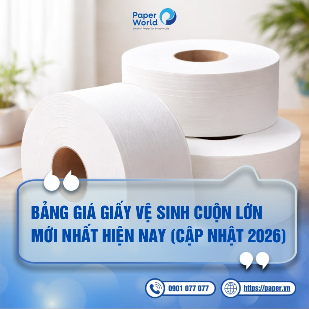 Bảng giá giấy vệ sinh cuộn lớn công nghiệp mới nhất