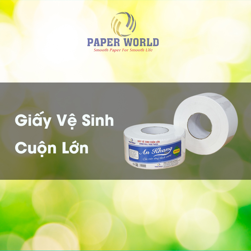 Nhà cung cấp giấy vệ sinh cuộn lớn uy tín nào đảm bảo chính hãng?
