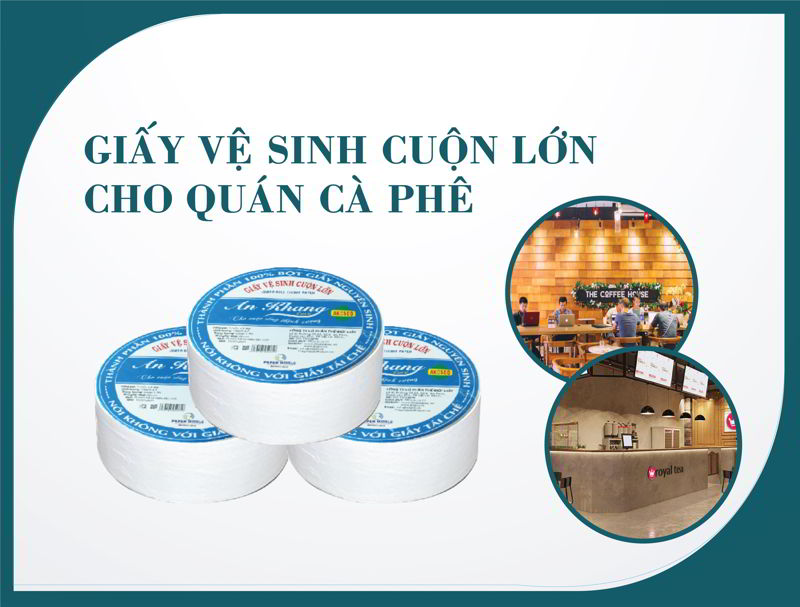 Cung cấp giấy vệ sinh cuonj lớn cho quán cafe - paper.vn