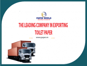 The Leading Company In Exporting Toilet Paper