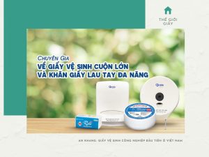 Thế Giới Giấy - chuyên gia giấy vệ sinh công nghiệp đầu tiên ở Việt Nam