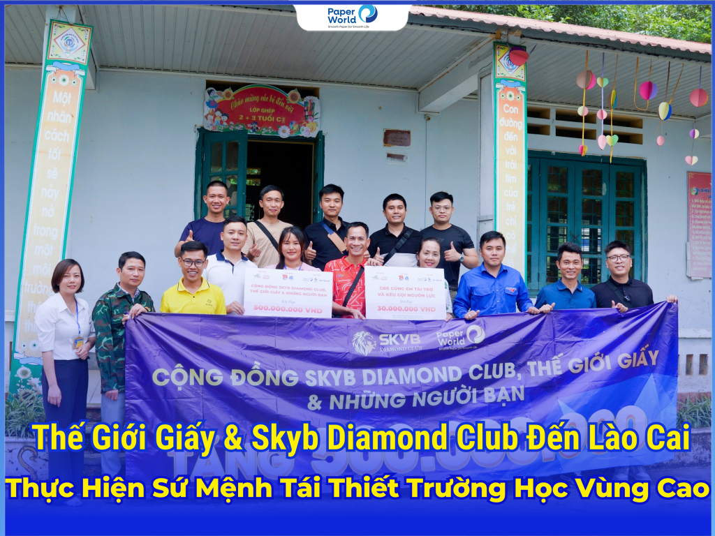 Thế Giới Giấy & Skyb Diamond Club Đến Lào Cai Thực Hiện Sứ Mệnh Tái Thiết Trường Học Vùng Cao