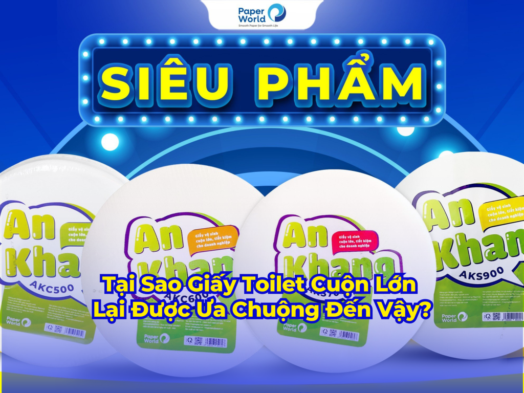 Tại Sao Giấy Toilet Cuộn Lớn Lại Được Ưa Chuộng Đến Vậy?