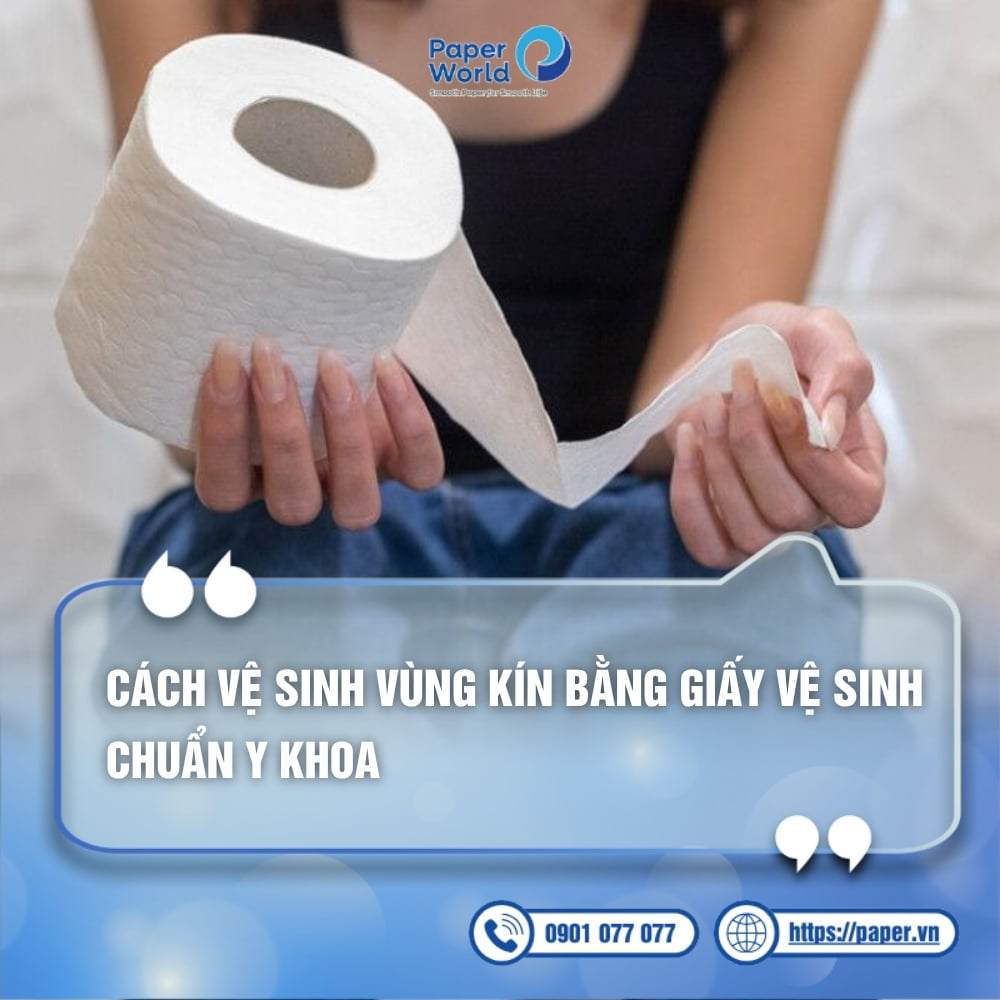 Cách vệ sinh vùng kín bằng giấy vệ sinh