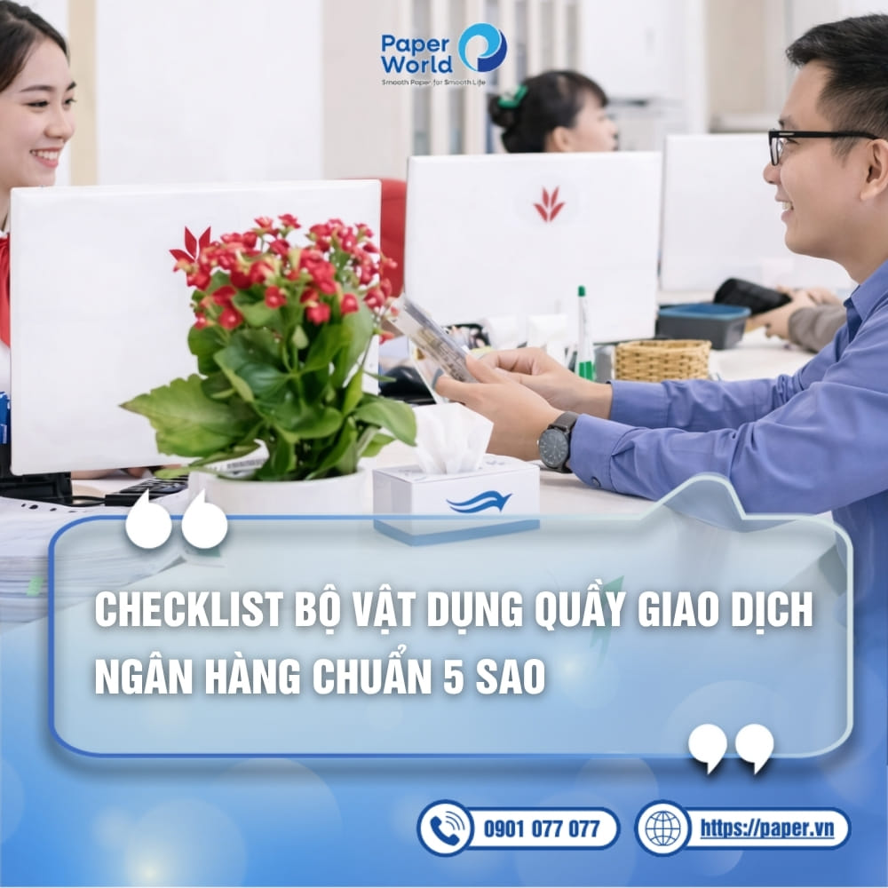 Checklist vật dụng quầy giao dịch ngân hàng