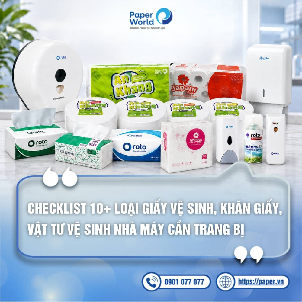 Checklist giấy vệ sinh, khăn giấy, vật tư vệ sinh cho nhà máy, xí nghiệp, KCN