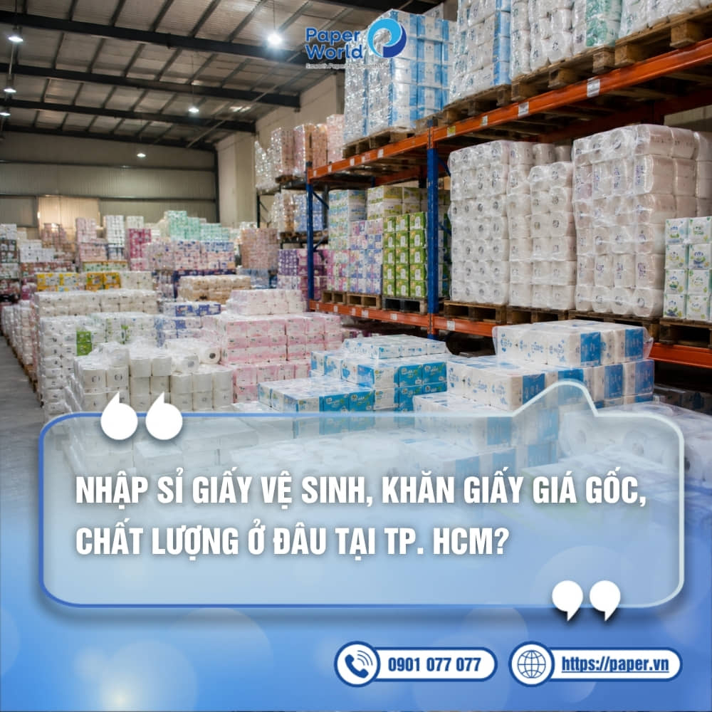 Nhập sỉ giấy vệ sinh, khăn giấy ở TP.HCM tạiThế Giới Giấy