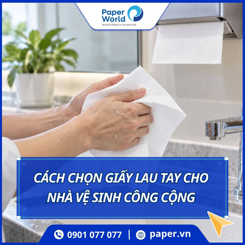 Cách chọn giấy lau tay