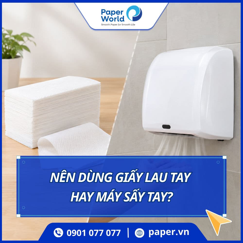 Giấy lau tay hay máy sấy tay tự động